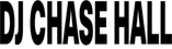 Black text 'DJ CHASE HALL' on a white background